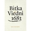 Bitka pri Viedni 1683 (3. vydanie) - Emil Vontorčík Bitka pri Viedni 1683 (3. vydanie) - Emil Vontorčík