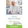 E-kniha Buď šťastný - Pápež František E-kniha Buď šťastný - Pápež František