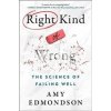 Right Kind of Wrong - Amy C. Edmondson, ATRIA BOOKS Right Kind of Wrong - Amy C. Edmondson, ATRIA BOOKS