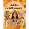 Adelka a jej kamaráti - Jaroslava Šulejová Adelka a jej kamaráti - Jaroslava Šulejová