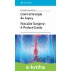 E-kniha Cévní chirurgie do kapsy. Vascular Surgery: A Pocket Guide - Peter Baláž, Adam Whitley E-kniha Cévní chirurgie do kapsy. Vascular Surgery: A Pocket Guide - Peter Baláž, Adam Whitley