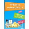 Průvodce matematikou 2 (Martina Palková) Průvodce matematikou 2 (Martina Palková)