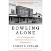 Bowling Alone: The Collapse and Revival of American Community Bowling Alone: The Collapse and Revival of American Community