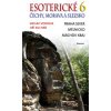 Esoterické Čechy, Morava a Slezska 6 (Jiří Kuchař, Václav Vokolek) Esoterické Čechy, Morava a Slezska 6 (Jiří Kuchař, Václav Vokolek)