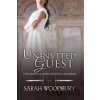 Uninvited Guest - Sarah Woodbury Uninvited Guest - Sarah Woodbury