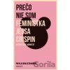 Prečo nie som feministka - Jessa Crispin Prečo nie som feministka - Jessa Crispin