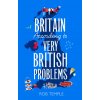 Britain According to Very British Problems Britain According to Very British Problems