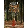 Find Your Soul Path: Discover the Sacred Life Within Find Your Soul Path: Discover the Sacred Life Within