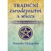 Tradiční čarodějnictví a wicca - Průvodce hledajícího Tradiční čarodějnictví a wicca - Průvodce hledajícího