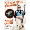 Mi ez a tánc, fiatalok? - Mister twist miniszter történetei: Generál, Hungária, Dolly Roll, Marót Viki és a Nova Kultúr Zenekar Mi ez a tánc, fiatalok? - Mister twist miniszter történetei: Generál, Hungária, Dolly Roll, Marót Viki és a Nova Kultúr Zenekar