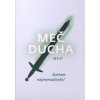 Meč Ducha - Svetom nepremožiteľní Meč Ducha - Svetom nepremožiteľní