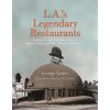 L.a.'s Legendary Restaurants (George Geary)(Pevná) L.a.'s Legendary Restaurants (George Geary)(Pevná)