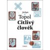 Citlivý člověk - Jáchym Topol Citlivý člověk - Jáchym Topol