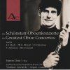 DIE SCHÖNSTEN OBOENKONZERTE Vol.1 (CD) (Bernhard Henrik Crusell, Domenico Cimarosa, Johann Sebastian Bach, Tomaso Albinoni, Wolfgang Amadeus Mozart) DIE SCHÖNSTEN OBOENKONZERTE Vol.1 (CD) (Bernhard Henrik Crusell, Domenico Cimarosa, Johann Sebastian Bach, Tomaso Albinoni, Wolfgang Amadeus Mozart)