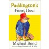 Paddington's Finest Hour (Michael Bond)(Brožovaná) Paddington's Finest Hour (Michael Bond)(Brožovaná)