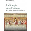 La liturgie dans l'histoire La liturgie dans l'histoire