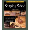 Complete Illustrated Guide to Shaping Wood, The Complete Illustrated Guide to Shaping Wood, The