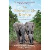 The Elephant in My Kitchen - Francoise Malby-Anthony, Katja Willemsen, Sidgwick & Jackson The Elephant in My Kitchen - Francoise Malby-Anthony, Katja Willemsen, Sidgwick & Jackson