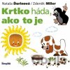 Krtko háda, ako to je - Nataša Ďurinová, Zdeněk Miler Krtko háda, ako to je - Nataša Ďurinová, Zdeněk Miler