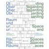 Regarding Space and Spaces Regarding Space and Spaces