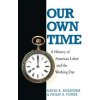 Our Own Time : A History of American Labor and the Working Day - David R Roediger, Philip S Foner, Verso Books Our Own Time : A History of American Labor and the Working Day - David R Roediger, Philip S Foner, Verso Books