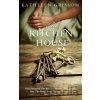 The Kitchen House - Kathleen Grissom The Kitchen House - Kathleen Grissom