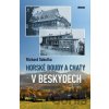 Horské boudy a chaty v Beskydech - Richard Sobotka Horské boudy a chaty v Beskydech - Richard Sobotka