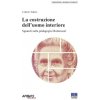 costruzione dell'uomo interiore. Sguardi sulla pedagogia Montessori costruzione dell'uomo interiore. Sguardi sulla pedagogia Montessori