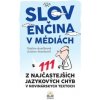 Slovenčina v médiách. 111 z najčastejších jazykových chýb v novinárskych textoch - Terézia Rončáková, Zuzana Vandáková Slovenčina v médiách. 111 z najčastejších jazykových chýb v novinárskych textoch - Terézia Rončáková, Zuzana Vandáková