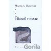 Filozofi v meste - Miroslav Marcelli Filozofi v meste - Miroslav Marcelli