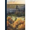 Le Livre Des Fais Et Bonnes Moeurs Du Sage Roy Charles V... (Christine (de Pisan))(Brožovaná) Le Livre Des Fais Et Bonnes Moeurs Du Sage Roy Charles V... (Christine (de Pisan))(Brožovaná)