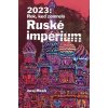 2023 : Rok, keď zomrelo Ruské impérium - Juraj Mesík 2023 : Rok, keď zomrelo Ruské impérium - Juraj Mesík