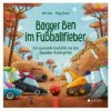 Bagger Ben im Fußballfieber - Eine spannende Geschichte aus dem Baustellen-Kindergarten (Philipp Stampe)(Pevná) Bagger Ben im Fußballfieber - Eine spannende Geschichte aus dem Baustellen-Kindergarten (Philipp Stampe)(Pevná)