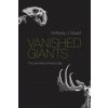 Vanished Giants (Anthony J. Stuart)(Brožovaná) Vanished Giants (Anthony J. Stuart)(Brožovaná)