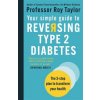 Your Simple Guide to Reversing Type 2 Diabetes (Professor Roy Taylor)(Brožovaná) Your Simple Guide to Reversing Type 2 Diabetes (Professor Roy Taylor)(Brožovaná)