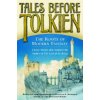 Tales Before Tolkien Tales Before Tolkien