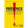 Průvodce klimatickou úzkostí - Sarah Jaquette Ray Průvodce klimatickou úzkostí - Sarah Jaquette Ray