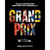 Grand Prix: An Illustrated History of Formula 1 - Will Buxton Grand Prix: An Illustrated History of Formula 1 - Will Buxton