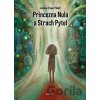 Princezna Nula a Strach Pytel - Lenka Čupr Šafr Princezna Nula a Strach Pytel - Lenka Čupr Šafr