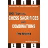 1001 Winning Chess Sacrifices and Combinations (Fred Reinfeld,Bruce Alberston)(Brožovaná) 1001 Winning Chess Sacrifices and Combinations (Fred Reinfeld,Bruce Alberston)(Brožovaná)