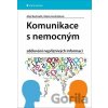 Komunikace s nemocným - Aleš Bednařík, Mária Andrášiová Komunikace s nemocným - Aleš Bednařík, Mária Andrášiová