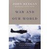 War and Our World (John Keegan,LuAnn Walther)(Brožovaná) War and Our World (John Keegan,LuAnn Walther)(Brožovaná)