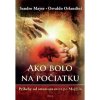 Ako bolo na počiatku - Sandro Mayer, Osvaldo Orlandini Ako bolo na počiatku - Sandro Mayer, Osvaldo Orlandini