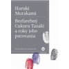 Bezfarebný Cukuru Tazaki a roky jeho putovania - Haruki Murakami Bezfarebný Cukuru Tazaki a roky jeho putovania - Haruki Murakami