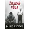 Železná vôľa - Mike Tyson Železná vôľa - Mike Tyson