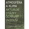 Atmosféra a klima. Aktuální otázky znečištění ovzduší Atmosféra a klima. Aktuální otázky znečištění ovzduší