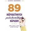 89 inšpiratívnych podnikateľských nápadov - Lucia Baníková, Libuša Removčíková 89 inšpiratívnych podnikateľských nápadov - Lucia Baníková, Libuša Removčíková
