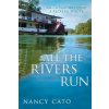 All the Rivers Run (Nancy Cato)(Brožovaná) All the Rivers Run (Nancy Cato)(Brožovaná)