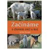 Začínáme s chovem ovcí a koz - Lenka Skoupá Začínáme s chovem ovcí a koz - Lenka Skoupá