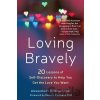 Loving Bravely - Alexandra H Solomon Loving Bravely - Alexandra H Solomon